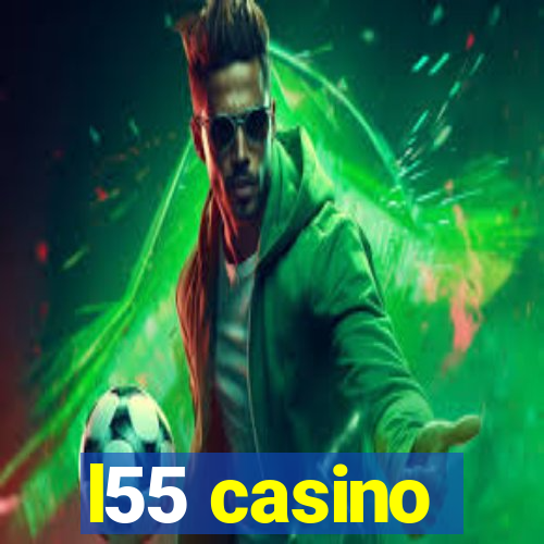 l55 casino